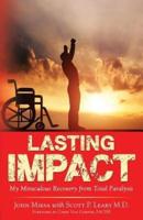 Lasting Impact: My Miraculous Recovery from Total Paralysis