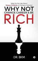 Why Not Change Career & Be Rich