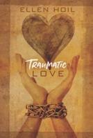 Traumatic Love