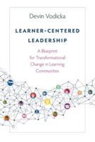 Learner-Centered Leadership: A Blueprint for Transformational Change in Learning Communities