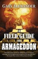A Field Guide to Armageddon