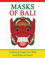 Masks of Bali: Coloring Pages for Kids and Kids at Heart