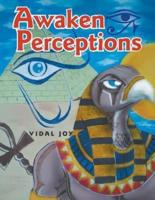 Awaken Perceptions