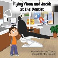 Flying Fiona and Jacob at the Dentist