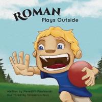 Roman Plays Outside