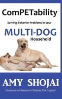 ComPETability: Solving Behavior Problems in Your Multi-Dog Household