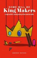 Some Will Be King Makers