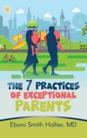 The 7 Practices of Exceptional Parents