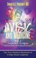 Music and Medicine (Purple Stuff, Prodigies, Revolution, and Resurrection), Vol 1.