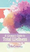 A Woman's Guide to Total Wellness