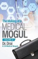 The Making of a Medical Mogul, Vol 2