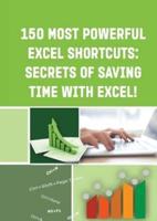 150 MOST POWERFUL EXCEL SHORTCUTS:: SECRETS of SAVING TIME WITH EXCEL!
