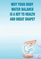 WHY YOUR BODY WATER BALANCE IS A KEY TO HEALTH AND GREAT SHAPE?