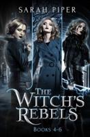 The Witch's Rebels: Books 4-6