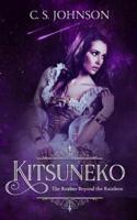 Kitsuneko: A Companion Novella to The Realms Beyond the Rainbow