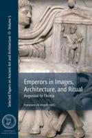 Emperors in Images, Architecture, and Ritual