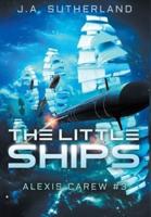 The Little Ships: Alexis Carew #3