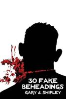 30 Fake Beheadings