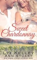 Sweet Chardonnay: Wine Pairing: A mature, second chance romance (Silver Fox Resort)