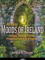 Portals Through Time - Irish Doorways & Windows: Mystical Moods of Ireland, Vol. VI