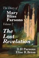 The Lost Revelation: Volume Two of The Diary of Mary Bliss Parsons