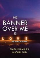 His Banner Over Me Is Love