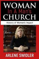 Woman in a Man's Church: A History of Women's Impact