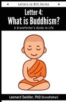 Letter 4: Letters to Will: What Is Buddhism?