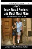 Jesus Was a Feminist and Much Much More