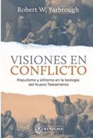 Visiones en Conflicto: Populismo y elitismo en la teología del Nuevo Testamento