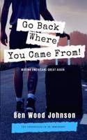 Go Back Where You Came From