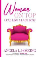 Woman on Top: Lead Like a Lady Boss