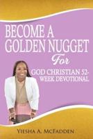 Become A Golden Nugget For God 52 Week Christian Devotion