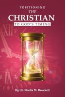 Positioning The Christian To God's Timing