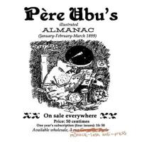 Père Ubu's Illustrated Almanac: January/February/March 1899