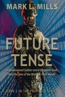 Future Tense - A Disillusioned Soldier and a Computer Geek Hold the fate of the World in Their Hands : A Soldier's Story