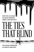 The Ties That Blind: How the U.S.-Saudi Alliance Damages Liberty and Security