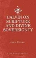 Calvin on Scripture and Divine Sovereignty