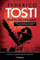 Federico Tosti: Poeta Antiregime