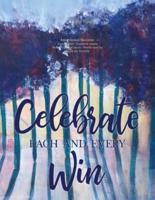 Celebrate Each and Every Win: An Intentional Success Planner