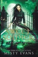 Sweet Soldier: Kali Sweet Urban Fantasy Series