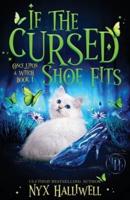 If the Cursed Shoe Fits, Once Upon A Witch Cozy Mystery Series, Book 1