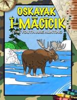 Oskayak I-Macick: The Youth are Hunting
