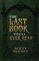 The Last Book You'll Ever Read