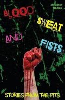 Blood, Sweat and Fists