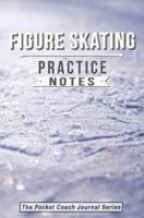 Figure Skating Practice Notes