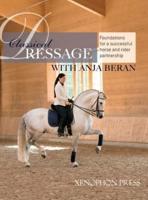 Classical Dressage: Foundations for : Foundations for a successful horse and rider partnership: foundations for a horse and rider partnership with Anja Beran:  with Anja Beran: Foundations for a successful horse and rider partnership: Foundations