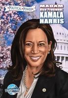 Political Power: Madam Vice President Kamala Harris