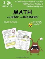 MATH with LEGO and Brainers Grades 2-3B Ages 7-9 Color Edition