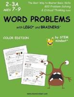 Word Problems with LEGO and Brainers Grades 2-3A Ages 7-9 Color Edition